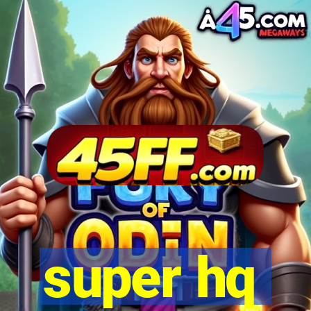 super hq